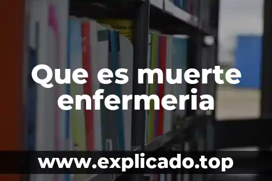 Qué es proceso de comunicación en enfermería 8 Que es muerte enfermeria