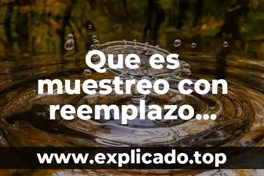 Que es muestreo con reemplazo ejemplos