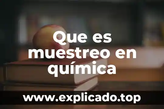 Que es flash point en una sustancia quimica 8 Que es muestreo en química