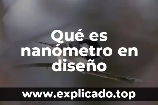 Diseño de diagnostico que es 5 Qué es nanómetro en diseño