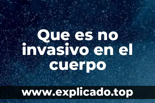 Que es custodia de cuerpo en un funeral 4 Que es no invasivo en el cuerpo