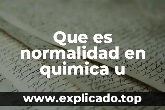 Que es normalidad en quimica u