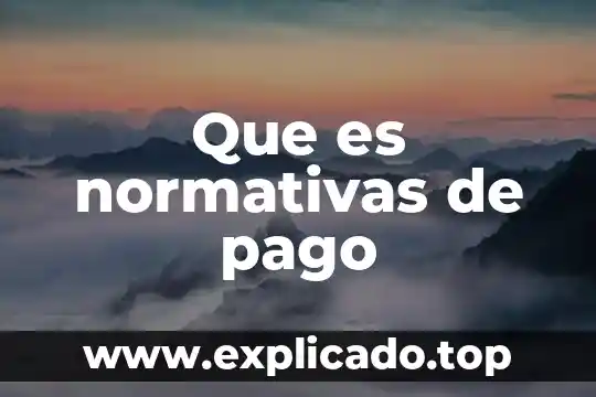 Sistemas de pago que es 8 Que es normativas de pago