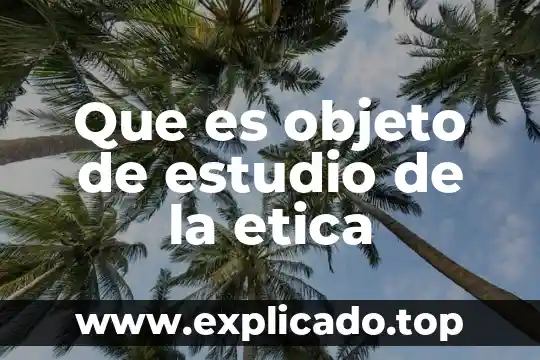 Que es el hedonismo en etica y valores 5 Que es objeto de estudio de la etica