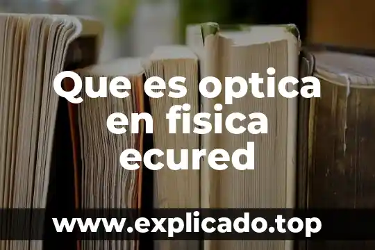 ECured que es comunicación 4 Que es optica en fisica ecured