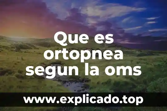 Que es un trauma segun la oms 5 Que es ortopnea segun la oms