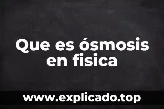 Que es el rollo en educacion fisica 4 Que es ósmosis en fisica