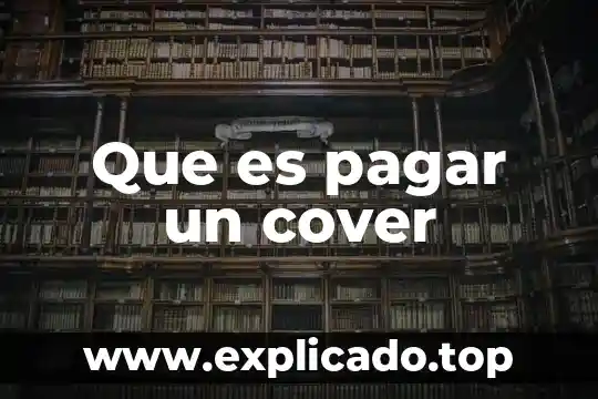 Que es pagar un cover