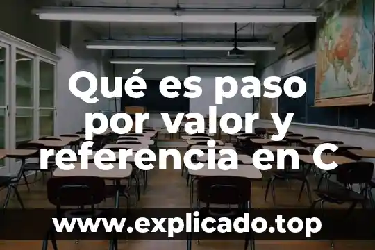 Ado que es un viaje de paso 5 Qué es paso por valor y referencia en C