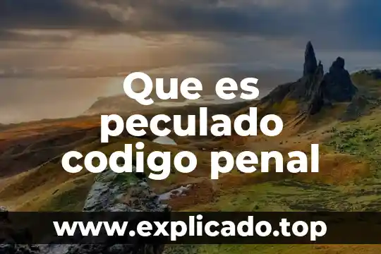 Que es peculado en derecho 5 Que es peculado codigo penal