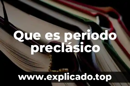 Sueldo periodo que es 8 Que es periodo preclásico