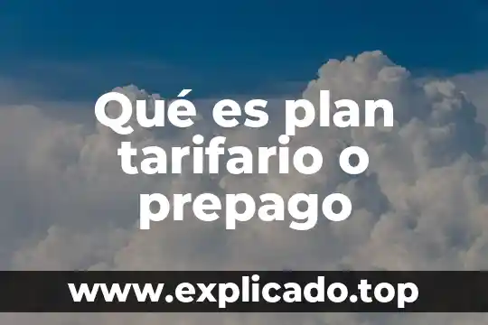 Qué es un plan Jurgen Klaric 3 Qué es plan tarifario o prepago