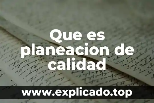 Que es planeacion de calidad