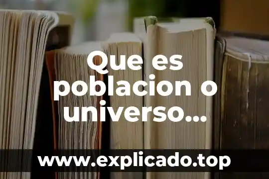 Que es un subconjunto en probabilidad y estadistica 7 Que es poblacion o universo dentro de la estadistica