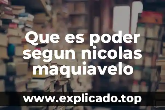 Que es un articulo de un aviso 8 Que es poder segun nicolas maquiavelo