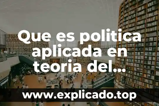 Que es la biotecnologia aplicada en la agricultura 4 Que es politica aplicada en teoria del estado
