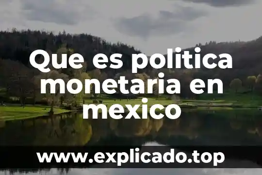 Que es la devaluacion monetaria en mexico 2018 3 Que es politica monetaria en mexico