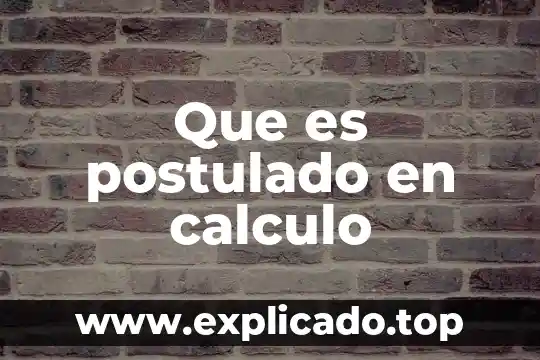 Que es una serie y su clasificacion calculo integral 8 Que es postulado en calculo