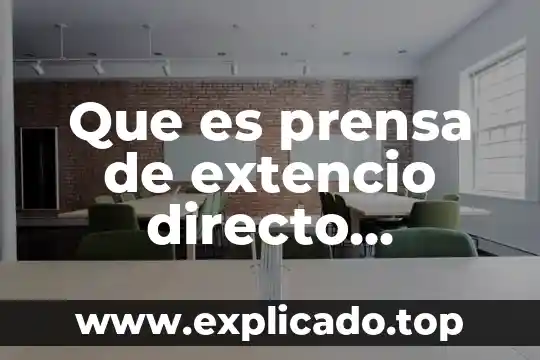 Protozoarios de cavidad que es transmitida por contacto directo 8 Que es prensa de extencio directo extruccion