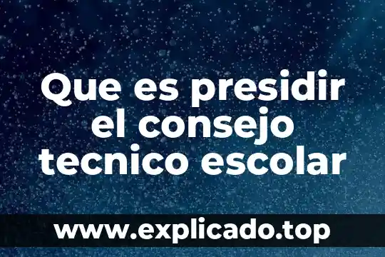 Que es el consejo nacional de la industria maquiladora 6 Que es presidir el consejo tecnico escolar