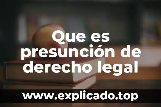 Que es marco legal de un pae 7 Que es presunción de derecho legal
