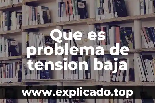 Que es un problema de equilibrio 3 Que es problema de tension baja