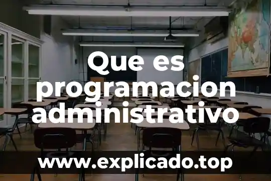 Que es el orden de aplicación el proceso administrativo 8 Que es programacion administrativo