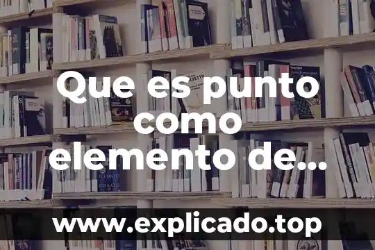 Que es el medicare y como funciona 3 Que es punto como elemento de expresion plastica