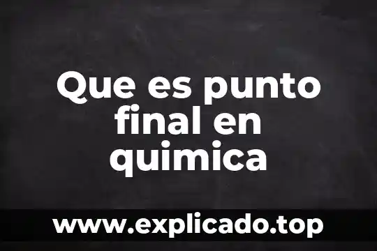 Que es el cartucho de carbon activo 4 Que es punto final en quimica