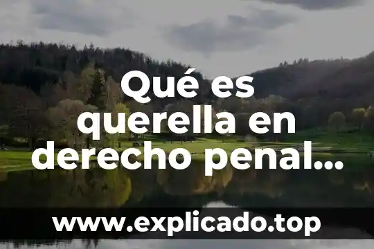 Qué es chaparro en el diccionario colombiano 4 Qué es querella en derecho penal colombiano