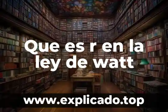 Que es una ley tributaria yahoo 7 Que es r en la ley de watt