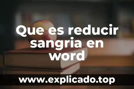 Que es sangria izquiera en word 3 Que es reducir sangria en word