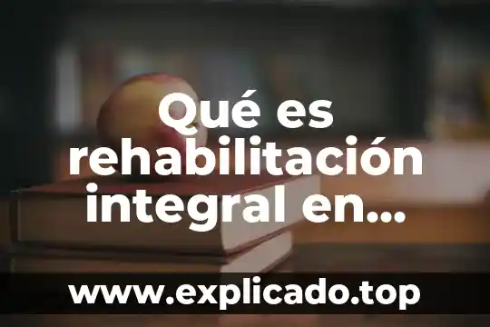 Qué es rehabilitación integral en lenguaje y aprendizaje