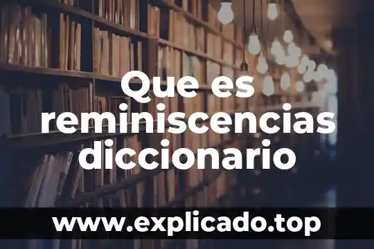 Que es kamikaze diccionario 7 Que es reminiscencias diccionario