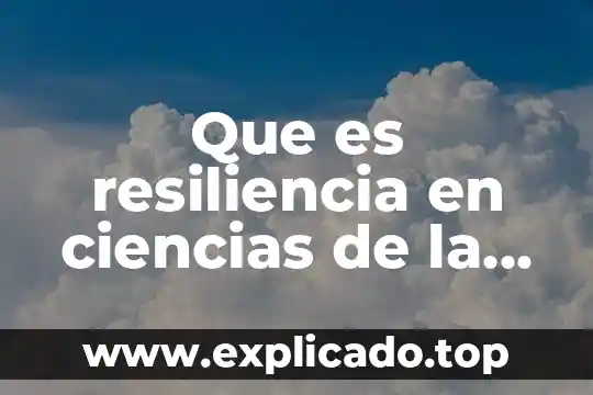 Que es la apreciacion en ciencias fisicas 3 Que es resiliencia en ciencias de la salud