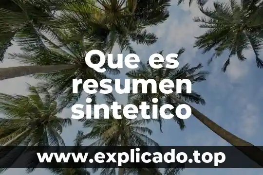 Resumen de lo que es la fotosíntesis 6 Que es resumen sintetico