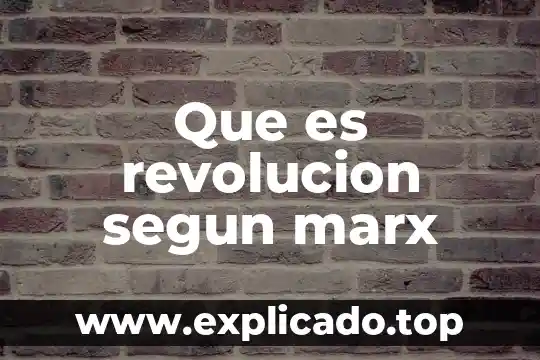 Que es revolucion segun marx