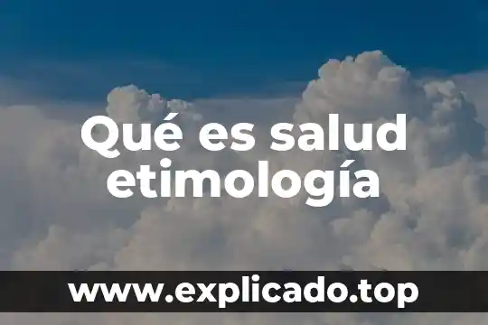 Qué es etimología psicología 5 Qué es salud etimología