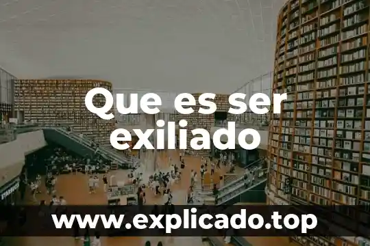 Que es ser nimada 8 Que es ser exiliado