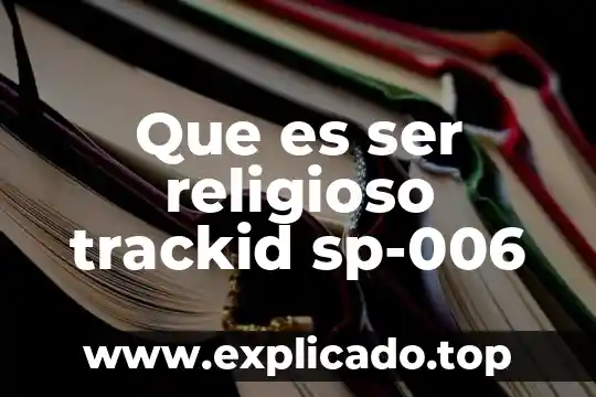 Que es el desarrollo sus trackid sp-006 7 Que es ser religioso trackid sp-006