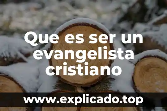 Sermon cristiano que es la palabra de dios 8 Que es ser un evangelista cristiano