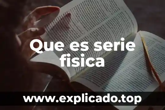 Que es el rollo en educacion fisica 6 Que es serie fisica