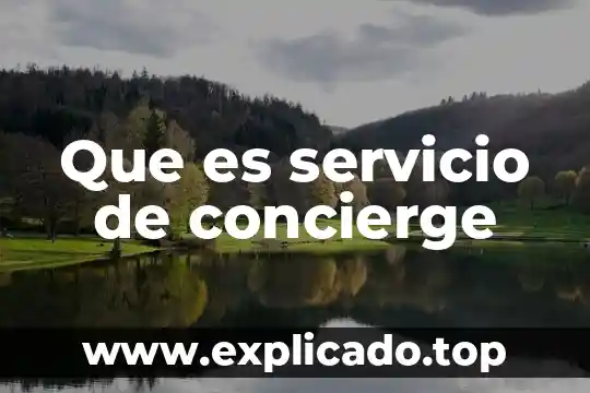 Que es el servicio becario 7 Que es servicio de concierge