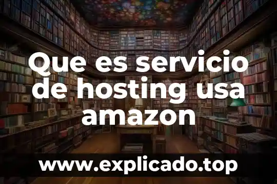 Que es un servicio hosting yahoo 4 Que es servicio de hosting usa amazon