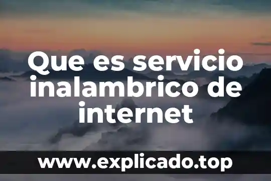 Que es el servicio becario 5 Que es servicio inalambrico de internet