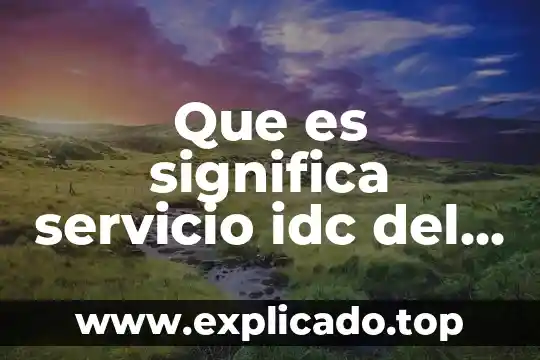 Que es contaduria electronica sat 6 Que es significa servicio idc del sat