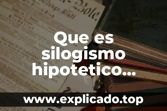 Que es la industra petrolera y a que se dedica 8 Que es silogismo hipotetico ejemplo