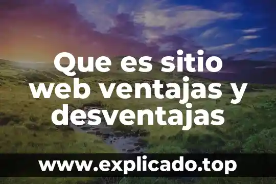 Que es punto de equilibrio sus ventajas y desventajas 6 Que es sitio web ventajas y desventajas