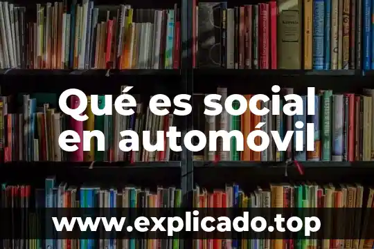 Qué es social en automóvil