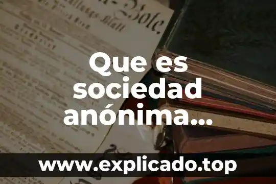 Que es una sociedad anonima de garantia reciproca 4 Que es sociedad anónima promotora de inversión